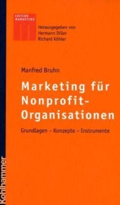 Manfred Bruhn - Marketing für Nonprofit-Organisationen. Grundlagen- Konzepte- Instrumente - Preis vom 30.09.2026 22:30:23 h