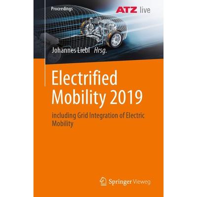 Electrified Mobility 2019, Taschenbuch von , Springer Fachmedien Wiesbaden GmbH, 978-3-658-32470-4
