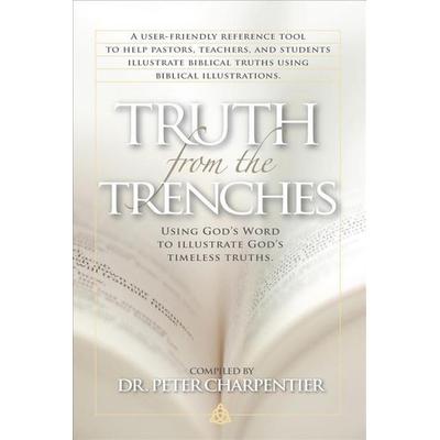 Truth from the Trenches, Taschenbuch von Peter Charpentier, Amg Publ, 978-0-89957-368-7