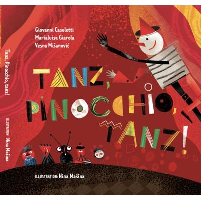 Tanz, Pinocchio, tanz!, Gebundene Ausgabe von Giovanni Caselotti,Marialuisa Giarola,Vesna Misanovic, Weltentdecker, 978-3-910368-12-5