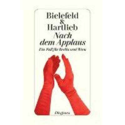 Nach dem Applaus / Berlin & Wien Bd.3, Taschenbuch von Claus-Ulrich Bielefeld,Petra Hartlieb, Diogenes Verlag AG