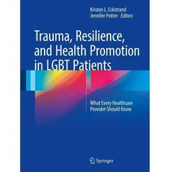 Trauma, Resilience, and Health Promotion in LGBT Patients, Fachbücher