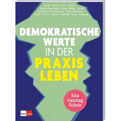 Demokratische Werte in der Praxis leben, Taschenbuch von Eva Reiter,Aida Suerdieck de Rodriguez,Anika Osthoff,Janice Fuchs,Nora Imlau, Klett Kita