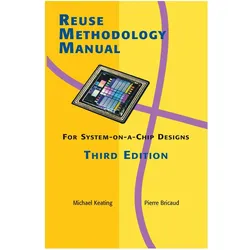 Reuse Methodology Manual for System-on-a-Chip Designs, Fachbücher von Pierre Bricaud