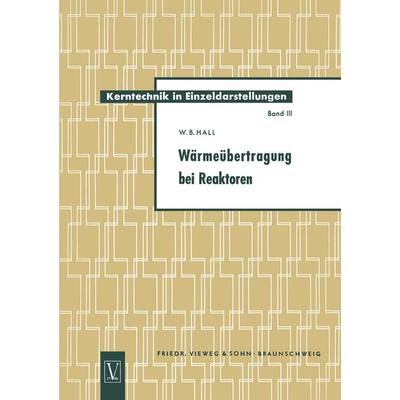 Wärmeübertragung bei Reaktoren, Taschenbuch von William Bateman Hall, Vieweg & Teubner, 978-3-663-00874-3