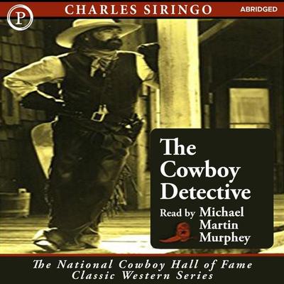 The Cowboy Detective - Charles Siringo, Audio, 9781614676119