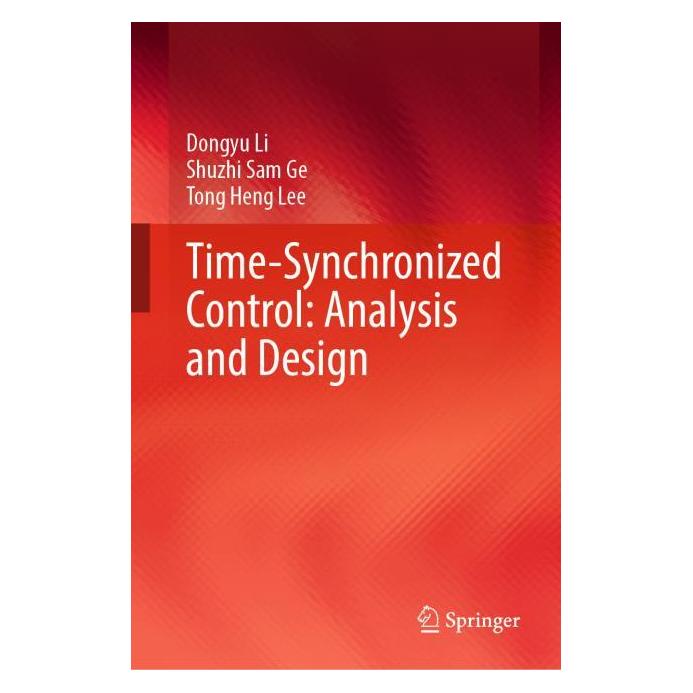 Springer Time-Synchronized Control: Analysis and Design (Englisch, Hardcover, Dongyu Li, Shuzhi Sam Ge, Tong Heng Lee) (63726538)