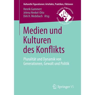 Medien und Kulturen des Konflikts, Taschenbuch von , Springer Fachmedien Wiesbaden GmbH, 978-3-658-16107-1