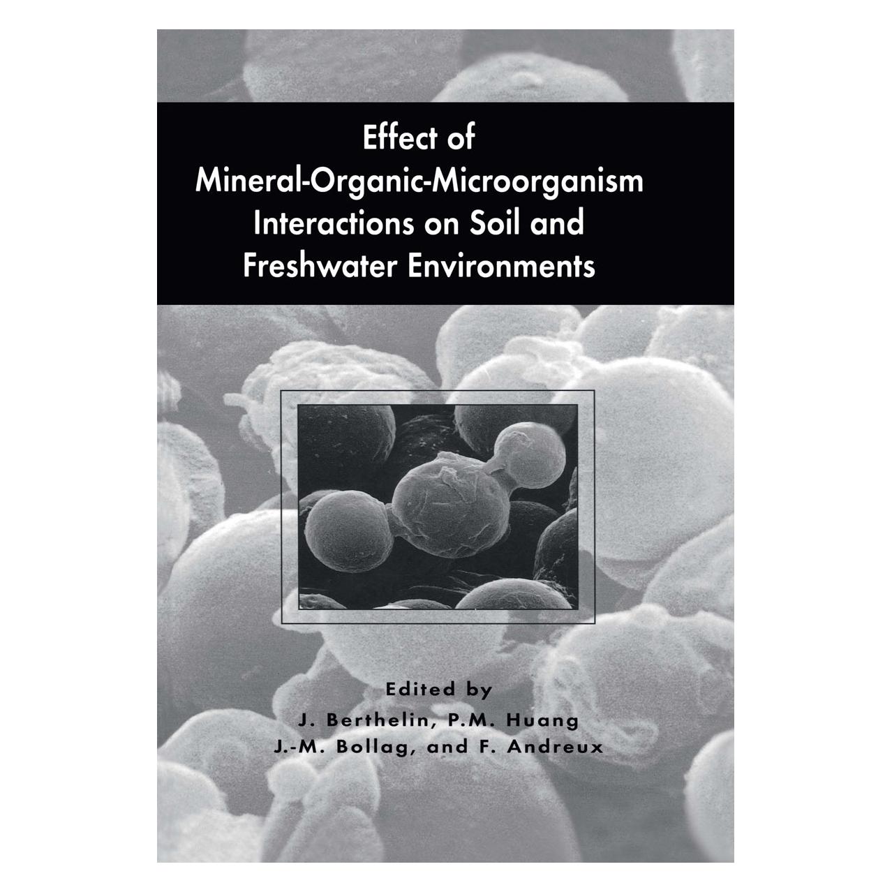 Springer Effect of Mineral-Organic-Microorganism Interactions on Soil and Freshwater Environments (Englisch, Softcover, A L Page, B McGill, Francis Andreux, J-M Bollag, Jacques Berthelin, P Huang) (55519579)