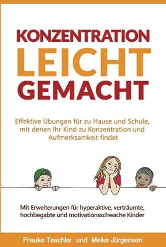 Frauke Teschler - Konzentration leicht gemacht: Effektive Übungen für zu Hause und Schule, mit denen Ihr Kind zu Konzentration und Aufmerksamkeit findet - Preis vom 09.10.2026 07:28:09 h