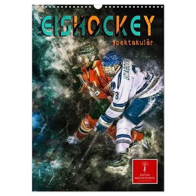 Eishockey spektakulär (Wandkalender 2026 DIN A3 hoch), CALVENDO Monatskalender