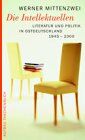 Werner Mittenzwei - Die Intellektuellen: Literatur und Politik in Ostdeutschland 1945 bis 2000 - Preis vom 30.09.2026 09:01:18 h
