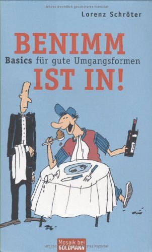Lorenz Schröter - Benimm ist in! Basics für gute Umgangsformen - Preis vom 30.09.2026 22:30:23 h