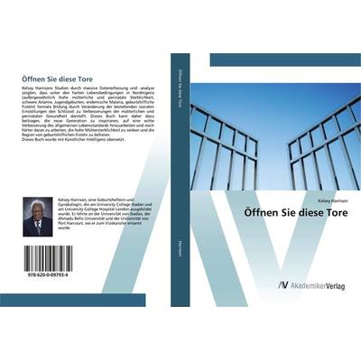 Öffnen Sie diese Tore, Taschenbuch von Kelsey Harrison, AV Akademikerverlag, 978-620-0-09793-4