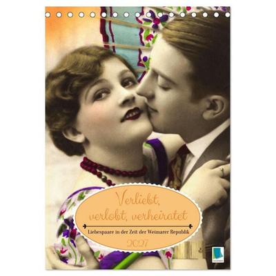 Verliebt, verlobt, verheiratet: Liebespaare (Tischkalender 2027 DIN A5 hoch), CALVENDO Monatskalender