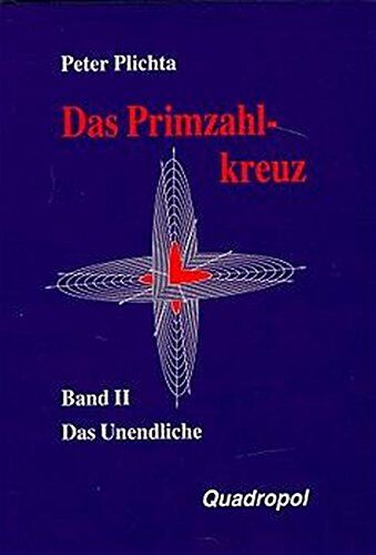 Peter Plichta - Das Primzahlkreuz, Bd.2, Das Unendliche - Preis vom 30.09.2026 09:01:18 h