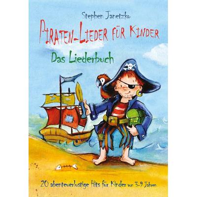 Piraten-Lieder für Kinder - 20 abenteuerlustige Lieder für Kinder von 3-9 Jahren, Taschenbuch von Stephen Janetzko, Verlag Stephen Janetzko,