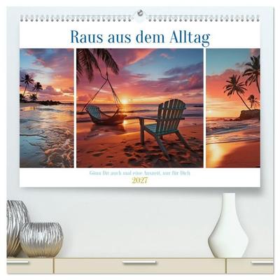 Raus aus dem Alltag (hochwertiger Premium Wandkalender 2027 DIN A2 quer), Kunstdruck in Hochglanz