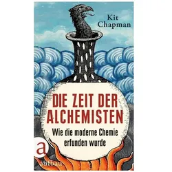 Die Zeit der Alchemisten, Sachbücher von Kit Chapman, Kit, Chapman