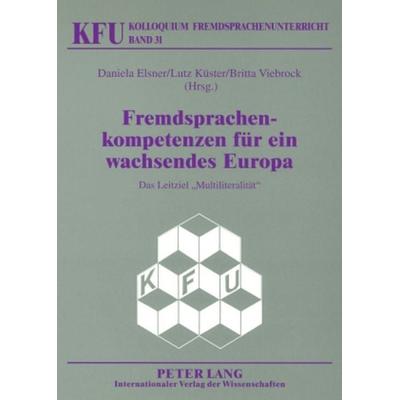 Fremdsprachenkompetenzen für ein wachsendes Europa, Taschenbuch von , Peter Lang GmbH, Internationaler Verlag der Wissenschaften, 978-3-631-56632-9
