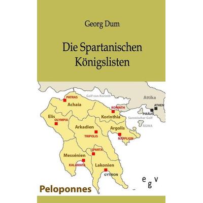 Die Spartanischen Königslisten, Taschenbuch von Georg Dum, Europäischer Geschichtsverlag, 978-3-86382-445-7