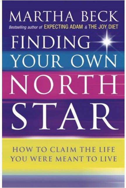Piatkus Finding Your Own North Star by Martha Beck