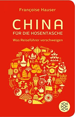 Francoise Hauser - China für die Hosentasche: Was Reiseführer verschweigen (Fischer Taschenbibliothek) - Preis vom 10.10.2026 11:48:34 h