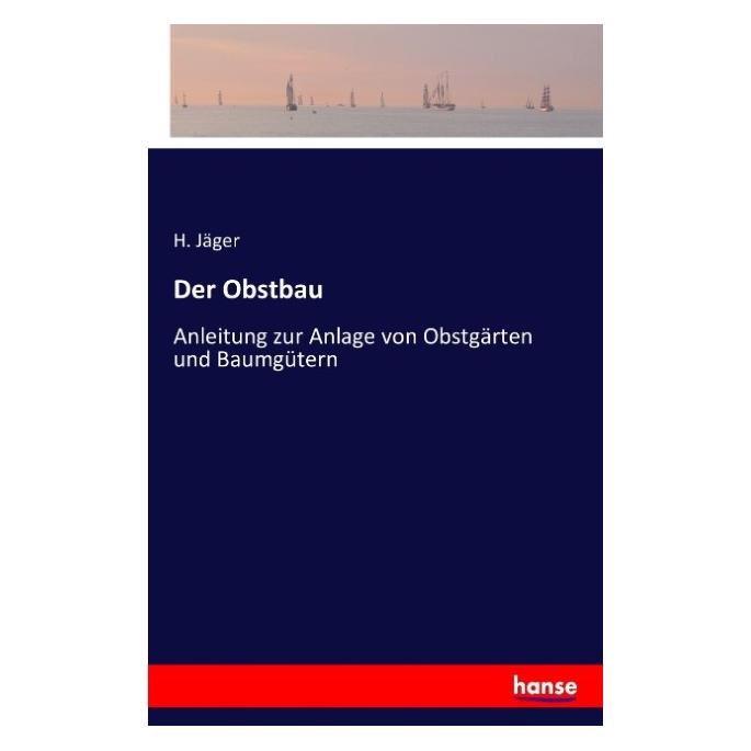 Hansebooks Der Obstbau (Deutsch, Softcover, H Jäger) (7274556)