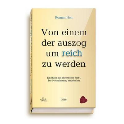 Von einem der auszog um reich zu werden, Taschenbuch von Roman Heit, BuS Buch und Spiele Verlag, 978-3-944909-44-8