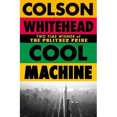Cool Machine, Taschenbuch von Colson Whitehead, Little, Brown Book Group, 978-0-349-72768-4
