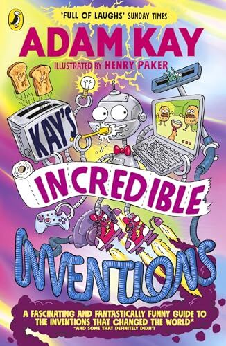 Adam Kay - Kay’s Incredible Inventions: A fascinating and fantastically funny guide to inventions that changed the world (and some that definitely didn't) - Preis vom 11.10.2026 03:10:56 h