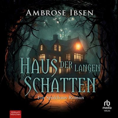 Haus der langen Schatten - Ambrose Ibsen, Audio, 9783987857379