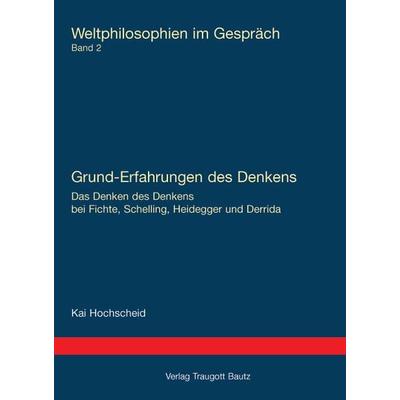 Grund-Erfahrungen des Denkens, Taschenbuch von Kai Hochscheid, Traugott Bautz, 978-3-88309-475-5