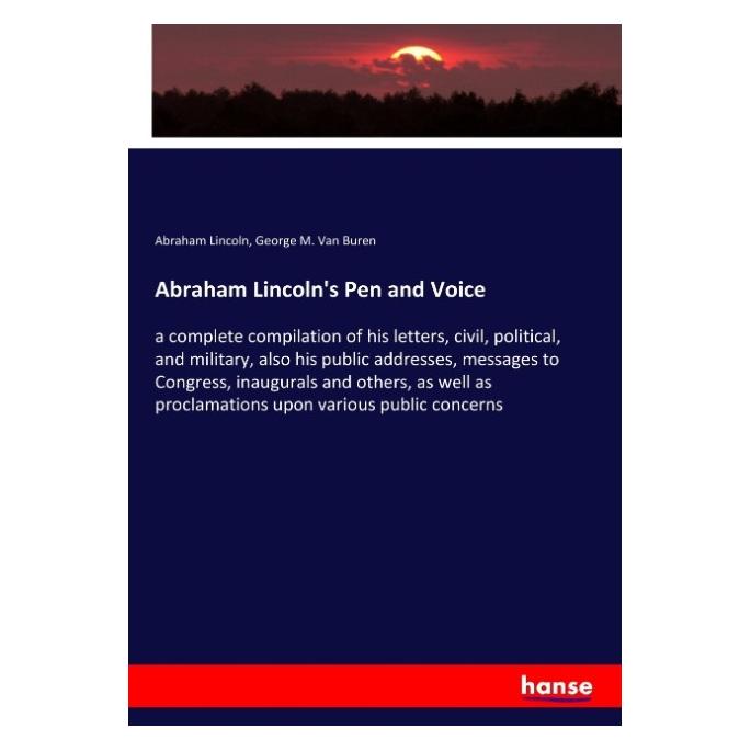 Hansebooks Abraham Lincoln's Pen and Voice (Englisch, Softcover, Abraham Lincoln, George M Van Buren) (57132863)