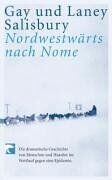 Gay Salisbury - Nordwestwärts nach Nome: Die dramatische Geschichte von Menschen und Hunden im Wettlauf gegen eine Epidemie - Preis vom 09.10.2026 07:28:09 h