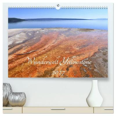 Wunderwelt Yellowstone 2027 (hochwertiger Premium Wandkalender 2027 DIN A2 quer), Kunstdruck in Hochglanz