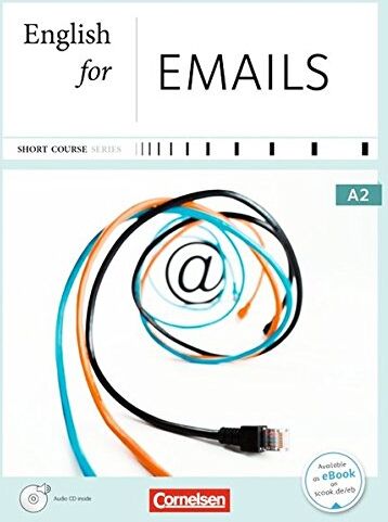 Rebecca Turner - Short Course Series - Business Skills: A2 - English for Emails: Kursbuch mit CD - Preis vom 09.10.2026 07:28:09 h