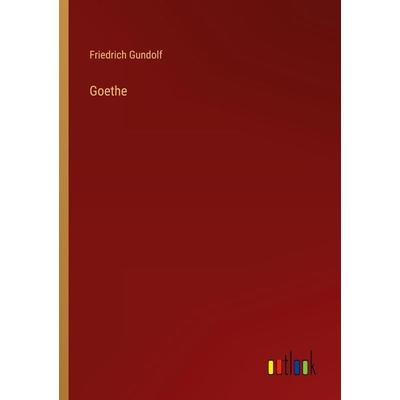 Goethe, Taschenbuch von Friedrich Gundolf, Outlook, 978-3-368-46384-7