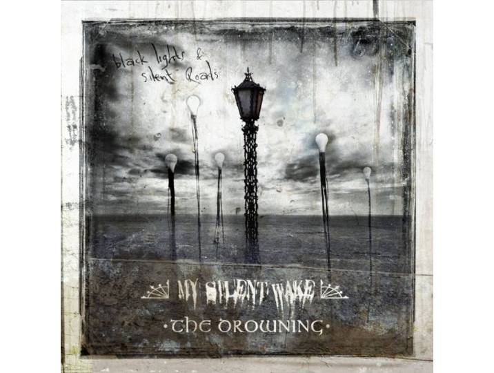 My Silent Wake/The Drowning - Black Lights & Silent Roads
