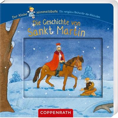 Die Geschichte von Sankt Martin, Gebundene Ausgabe von Kerstin M. Schuld, Coppenrath, 978-3-649-64134-6