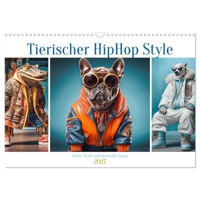 Tierischer HipHop Style (Wandkalender 2027 DIN A3 quer), CALVENDO Monatskalender