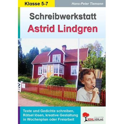 Schreibwerkstatt Astrid Lindgren, Taschenbuch von Hans-Peter Tiemann, KOHL VERLAG Der Verlag mit dem Baum, 978-3-96624-133-5