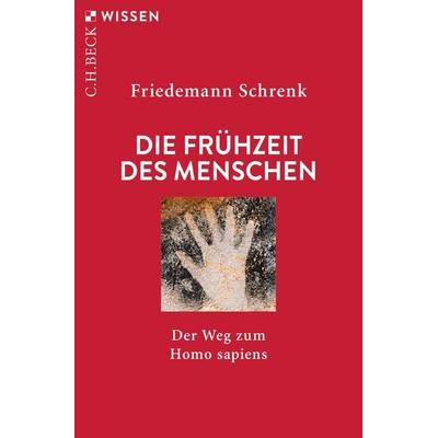Die Frühzeit des Menschen, Taschenbuch von Friedemann Schrenk, C.H. Beck, 978-3-406-80135-8