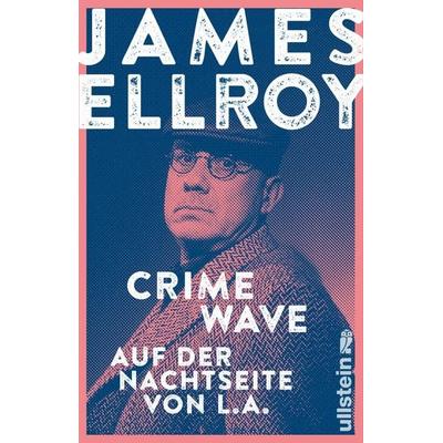 Crime Wave, Taschenbuch von James Ellroy, Ullstein Taschenbuch, 978-3-548-29133-8