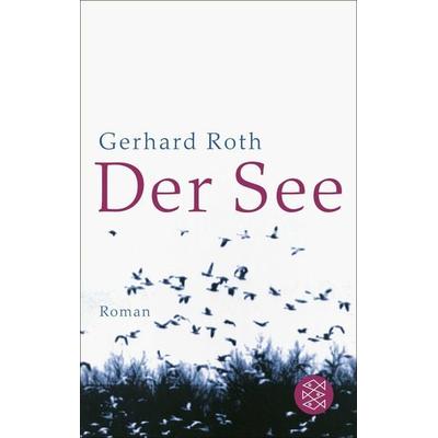 Der See, Taschenbuch von Gerhard Roth, Fischer Taschenbuch Verlag