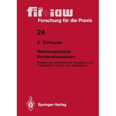 Rechnergestützte Konstruktionsarbeit, Taschenbuch von Siegfried Schreuder, Springer Berlin, 978-3-540-51660-6