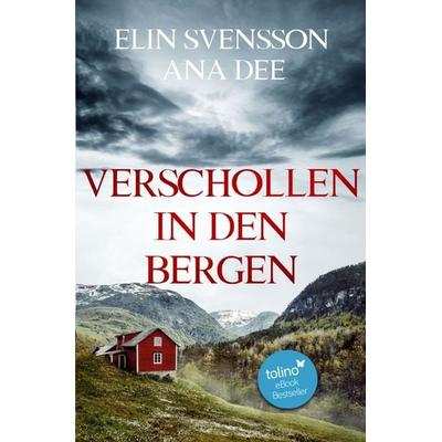 Bergström & Viklund / Verschollen in den Bergen, Taschenbuch von Ana Dee,Elin Svensson, Epubli, 978-3-7467-3836-9
