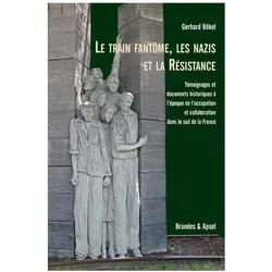 Le train fantôme, les nazis et la Résistance, Sachbücher von Gerhard Bökel