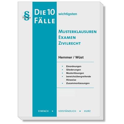 Die 10 wichtigsten Fälle Musterklausuren Examen Zivilrecht, Taschenbuch von Karl-Edmund Hemmer,Achim Wüst, Hemmer/Wüst, 978-3-96838-327-9