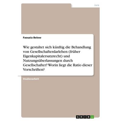 Wie gestaltet sich künftig die Behandlung von Gesellschafterdarlehen (früher Eigenkapitalersatzrecht) und Nutzungsüberlassungen durch Gesellschafter?